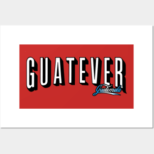 GUATEVER Posters and Art